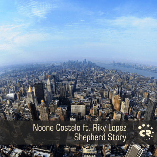 Noone Costelo Ft. Riky Lopez-Shepherd Story