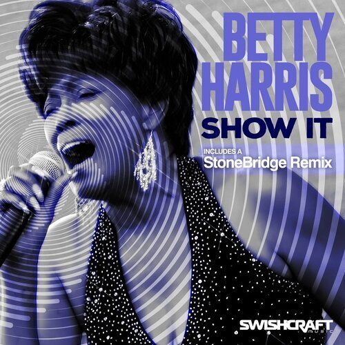 Betty Harris, StoneBridge -Show It (stonebridge Mix)
