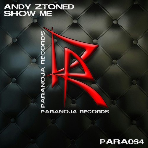 Andy Ztoned-Show Me