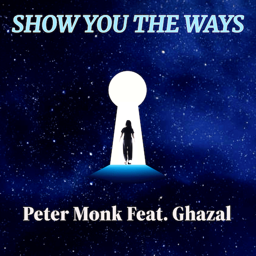 Ghazal, Peter Monk-Show You The Ways