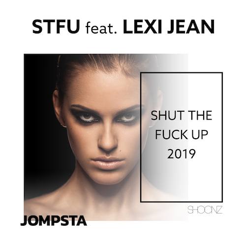 Stfu Feat. Lexi Jean-Shut The Fuck Up 2019