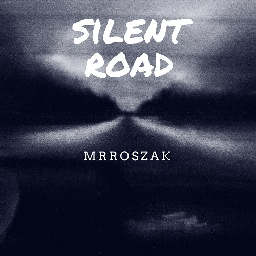 Mr Roszak-Silent Road