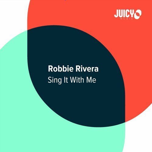 Robbie Rivera-Sing It With Me