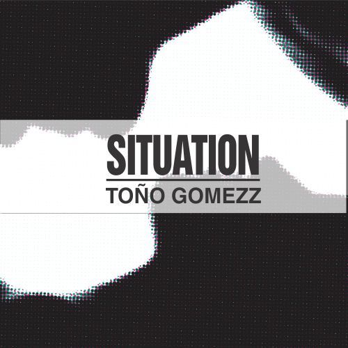 Toño Gomezz-Situation (original Vocal Mix)
