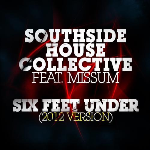 Southside House Collective-Six Feet Under 2012