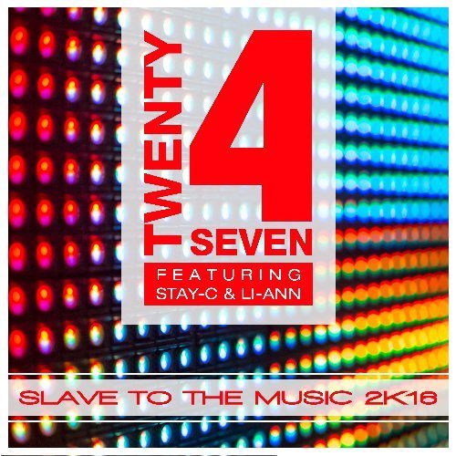 Twenty 4 Seven Ft. Stay-c & Li-ann-Slave To The Music 2k16