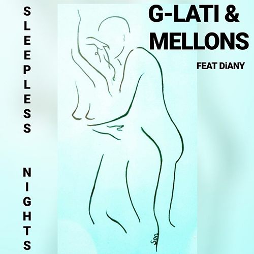 G-lati & Mellons Feat. Diany-Sleepless Nights