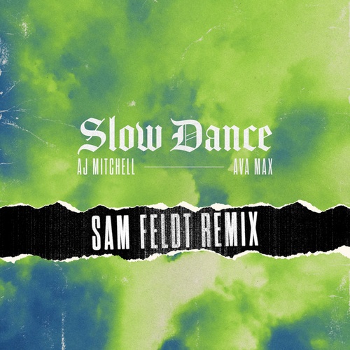 Aj Mitchell Feat. Ava Max, Sam Feldt-Slow Dance (sam Feldt Remix)