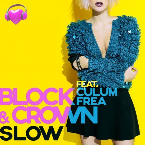 Block & Crown Feat. Culum Frea-Slow