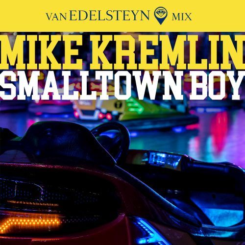 Mike Kremlin-Smalltown Boy (van Edelsteyn Mix)