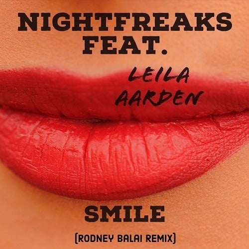 Nightfreaks Feat. Leila Aarden, Rodney Balai Remix)-Smile (rodney Balai Remix)