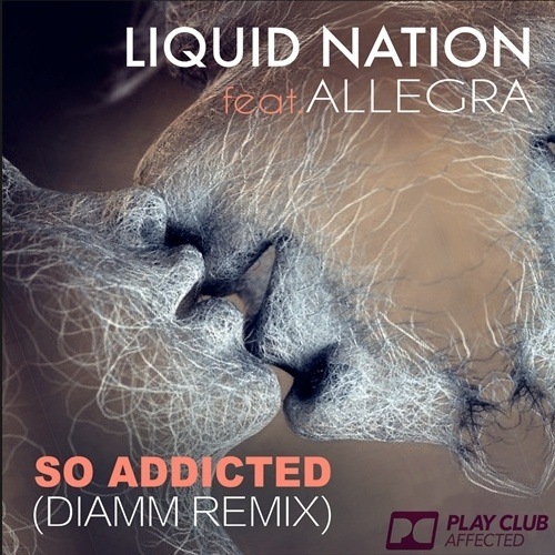 Liquid Nation Ft. Allegra-So Addicted