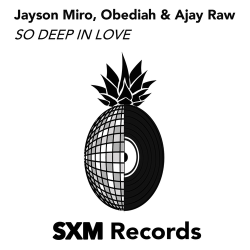 Jayson Miro, Obediah & Ajay Raw-So Deep In Love