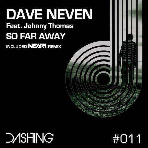 Dave Neven Feat Johnny Thomas-So Far Away (included Neari Remix)