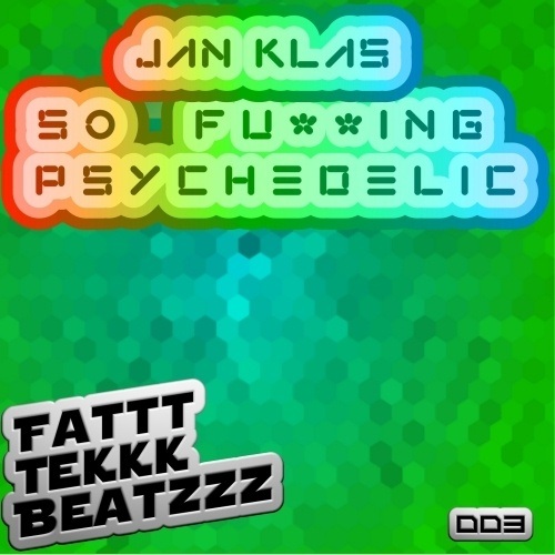 Jan Klas-So Fu**ing Psychedelic