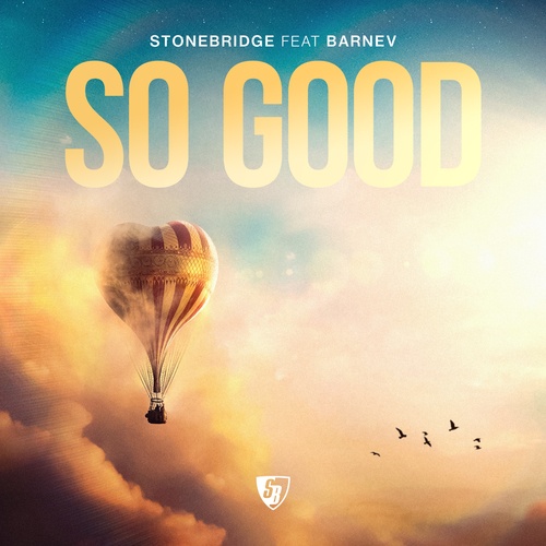 StoneBridge Ft. Barnev, StoneBridge -So Good