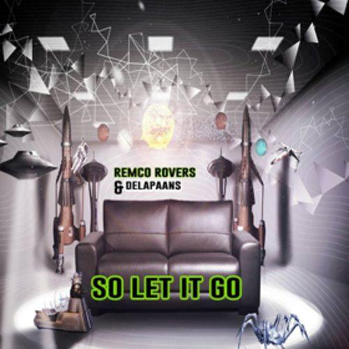 Remco Rovers & Delapaans-So Let It Go