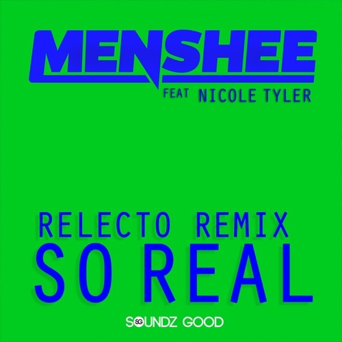 Menshee Feat. Nicole Tyler-So Real (relecto Remix)