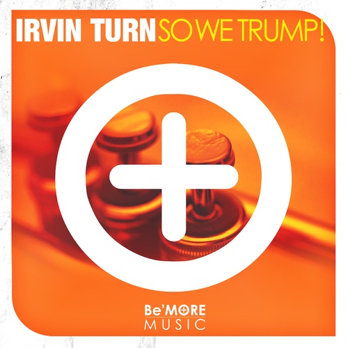Irvin Turn-So We Trump
