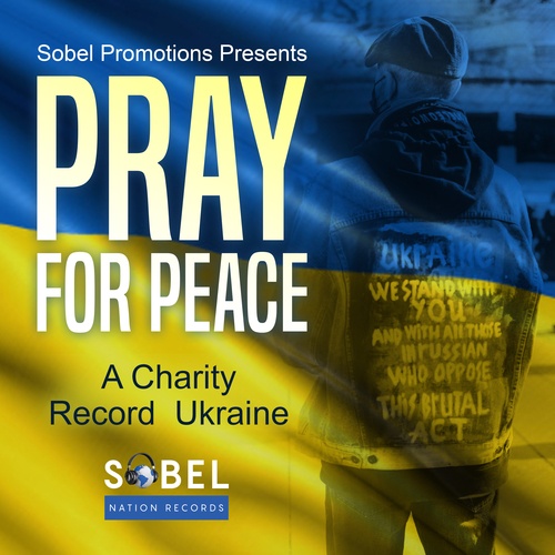Various Artists-Sobel Promotions Presents Pray For Peace (a Charity Record For Ukraine)