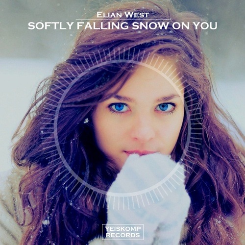 Elian West-Softly Falling Snow On You