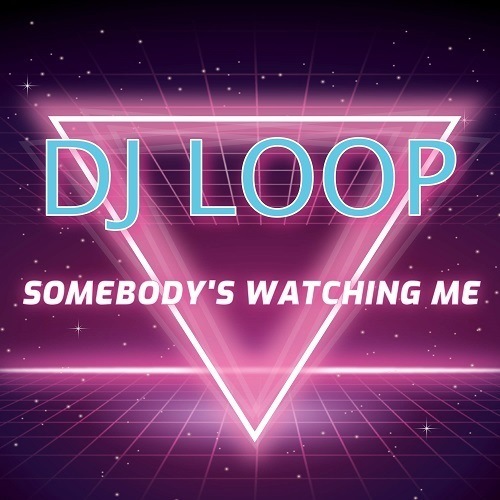 DJ Loop-Somebody´s  Watching Me