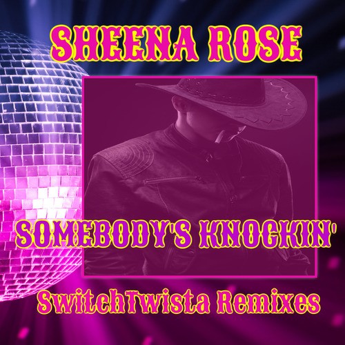 Sheena Rose, Switch Twista-Somebody's Knockin' (switchtwista Remixes)