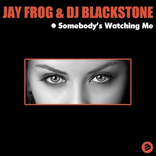 Jay Frog & Dj Blackstone-Somebody's Watching Me (dj Blackstone Deep Mix)