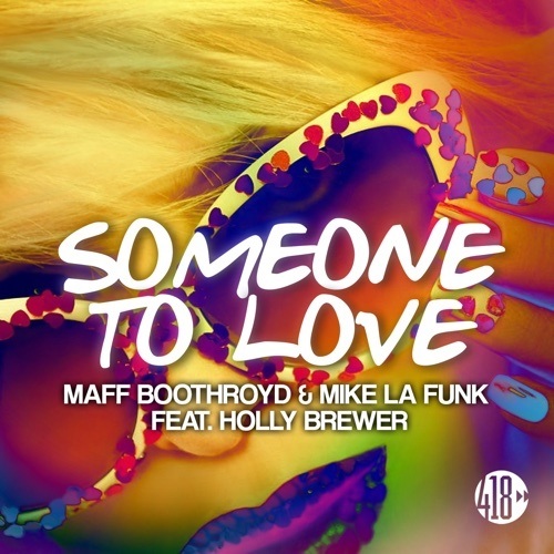 Maff Boothroyd , Mike La Funk, Holly Brewer-Someone To Love
