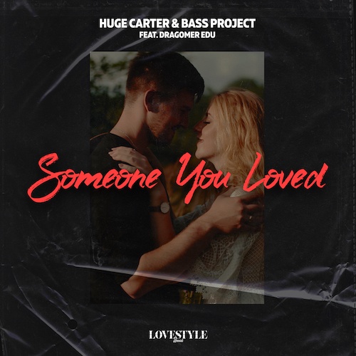 Huge Carter, Bass Project-Someone You Loved