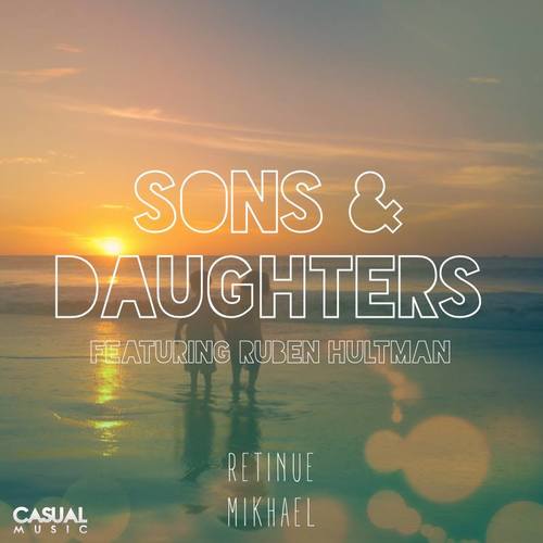 Retinue & Mikhael Feat Ruben Hultman-Sons & Daughters