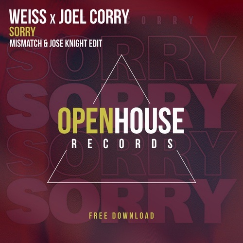 Weiss X Joel Corry-Sorry (mismatch (uk) & Jose Knight Edit)
