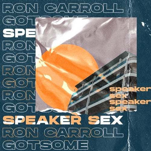 Ron Carroll X Gotsome-Speaker Sex