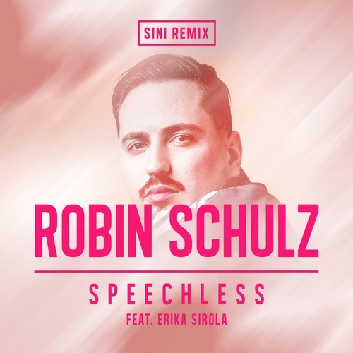 Robin Schulz Ft. Erika Sirola, Sini-Speechless (sini Remix)