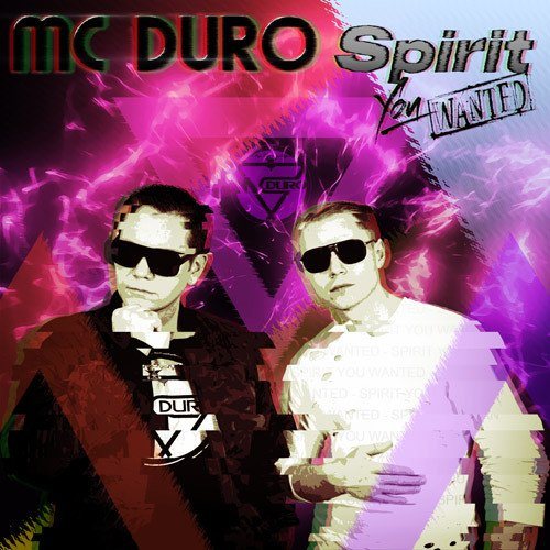 Mc Duro-Spirit You Wanted