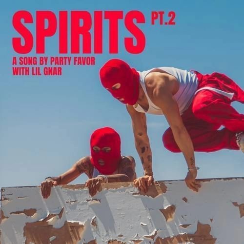 Party Favor & Lil Gnar-Spirits Pt. 2