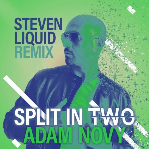 Adam Novy, Steven Liquid-Split In Two (steven Liquid Remix)