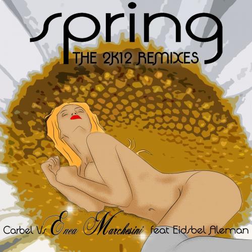 Carbel Vs- Enea Marchesini Feat- Eidsbel Aleman-Spring -the 2k12 Remixes-