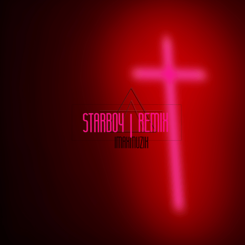 Imaxmuzik-Starboy (remix)