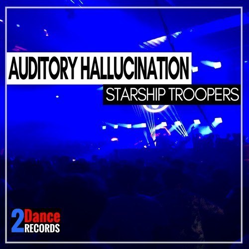 Auditory Hallucination-Starship Troopers