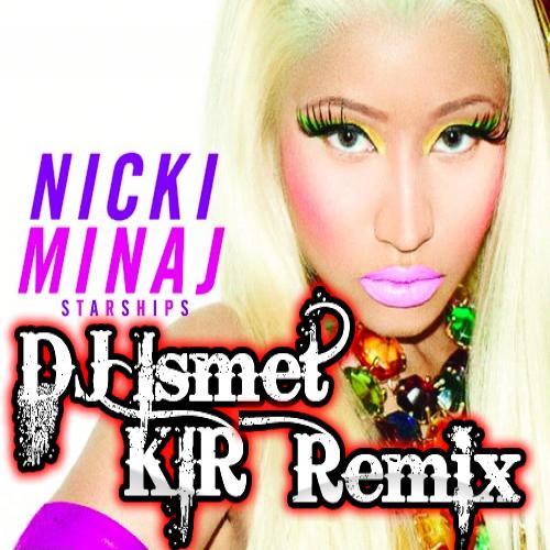 Nicki Minaj-Starships (dj ?smet Kir Remix)