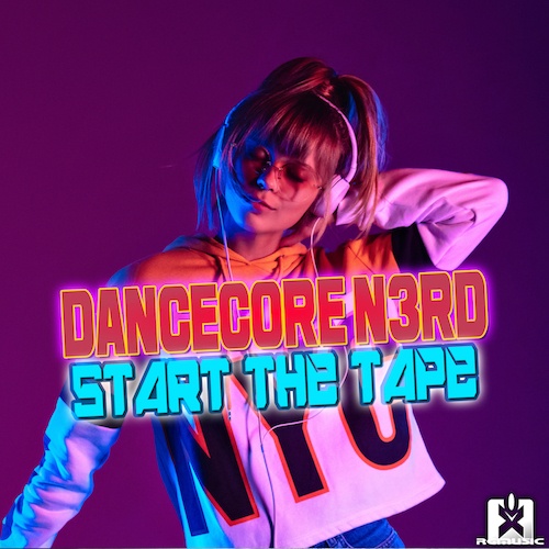 Dancecore N3rd-Start The Tape