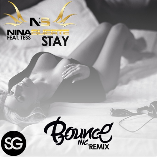 Nina Suerte Feat. Tess, Bounce Inc.-Stay (bounce Inc. Remix)