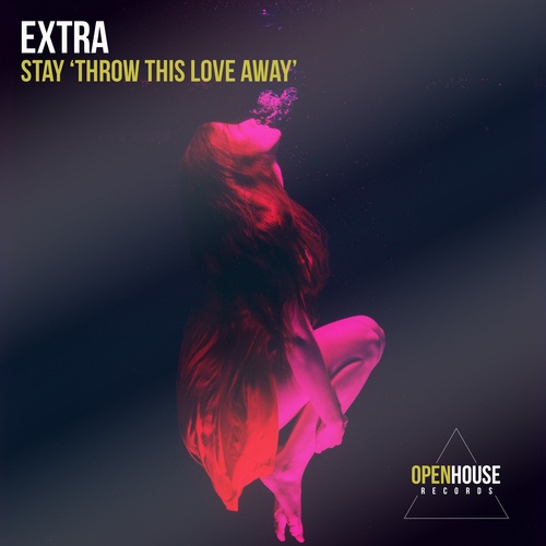 EXTRA-Stay (throw This Love Away)