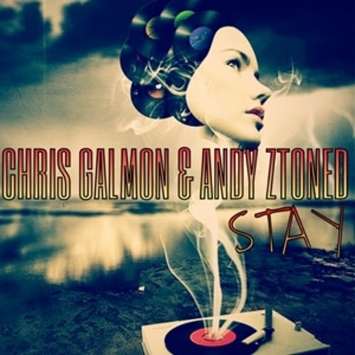 Chris Galmon & Andy Ztoned-Stay