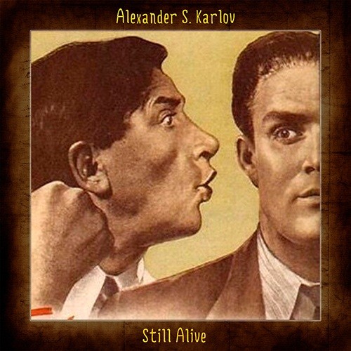 Alexander S. Karlov-Steel Alive