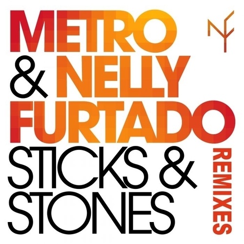 Metro & Nelly Furtado, Stonebridge & Damien Hall-Sticks & Stones (stonebridge & Damien Hall Mixes)