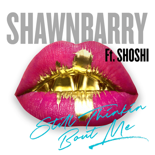Shawn Barry Feat. Shoshi-Still Thinkin Bout Me