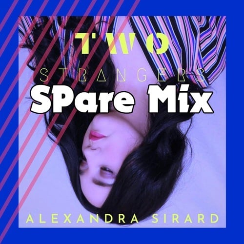 Alexandra Sirard, Spare-Two Strangers