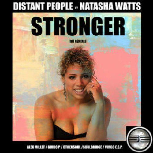 Distant People Ft. Natasha Watts-Stronger (the Remixes)